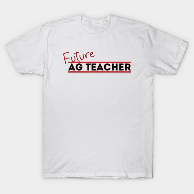 Future Ag Teacher T-Shirt by DiegoCarvalho